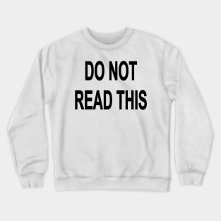 DO NOT READ THIS 01 Crewneck Sweatshirt